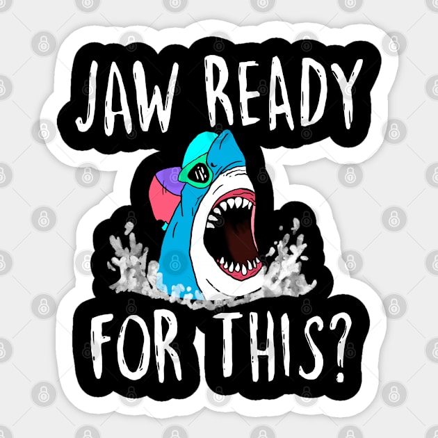 Jaw ready for this Sticker by Creativv Arts